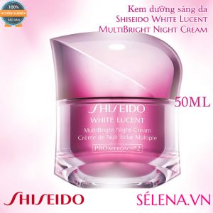 Kem dưỡng sáng da Shiseido White Lucent MultiBright Night Cream 50ml