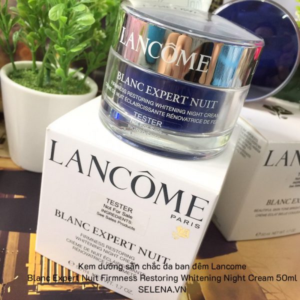 Kem dưỡng săn chắc da ban đêm Lancome Blanc Expert Nuit Firmness Restoring Whitening Night Cream 50ml