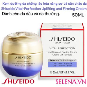 Kem chống lão hóa da Shiseido Vital-Perfection Uplifting and Firming Cream giúp nâng cơ và săn chắc da