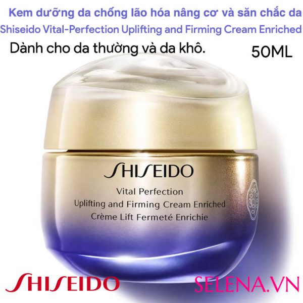 Kem chống lão hóa da Shiseido Vital-Perfection Uplifting and Firming Cream Enriched giúp nâng cơ và săn chắc da